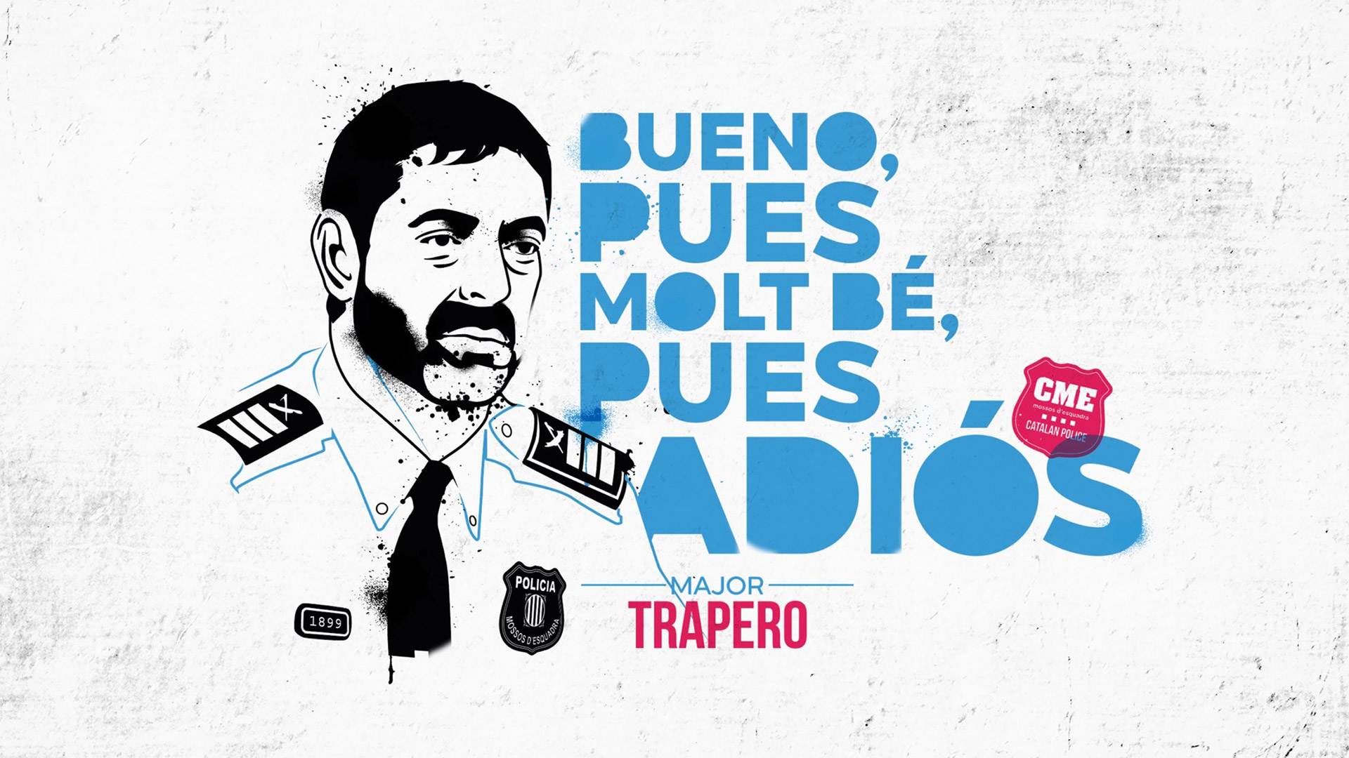 Josep Lluís Trapero y su #BuenoPuesMoltBéPuesAdiós