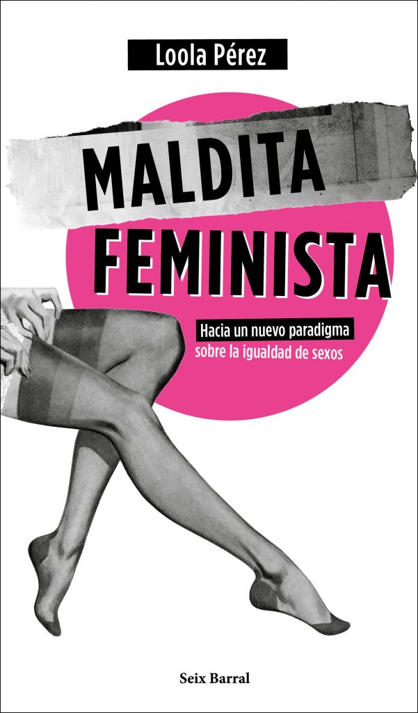 Loola Pérez: “Deberíamos entender que ser crítica con el feminismo no es una manera de quitarle autoridad” 1