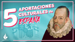 5 aportaciones culturales de España