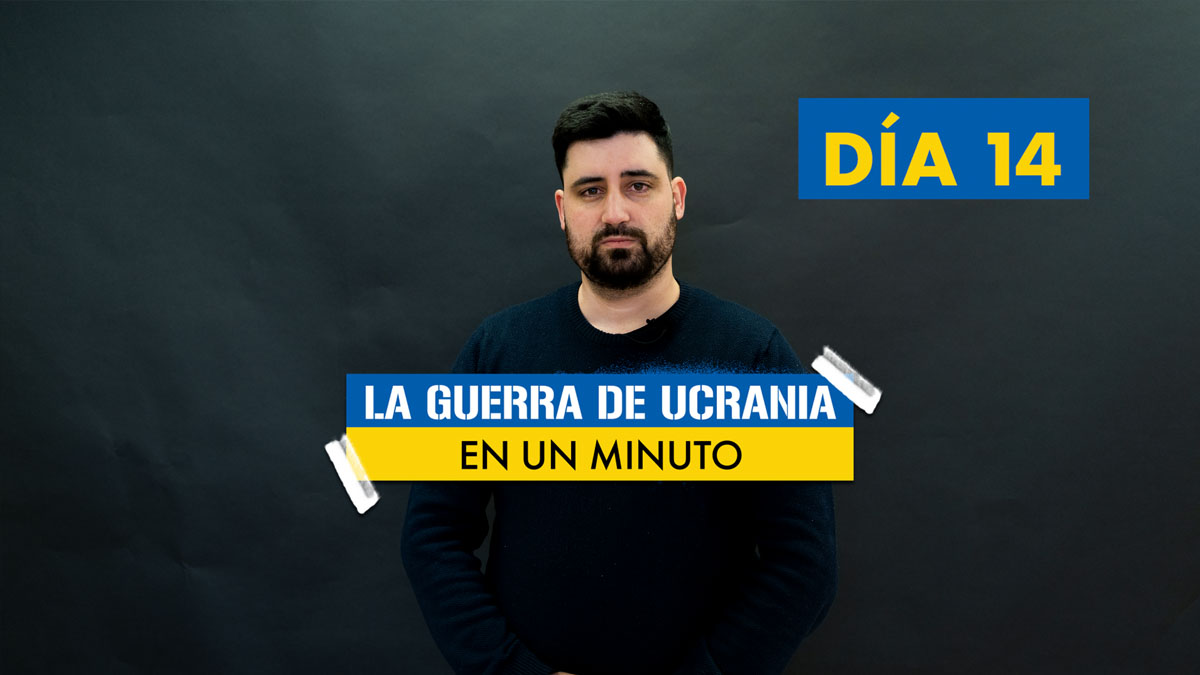 La guerra de Ucrania en un minuto: día 14
