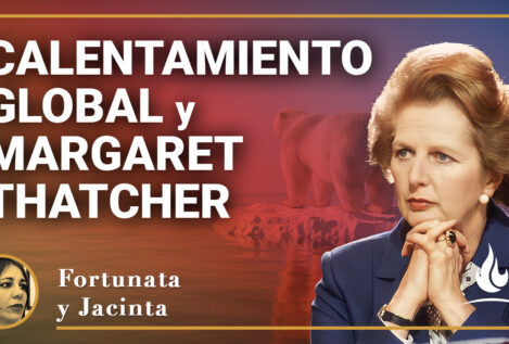 El calentamiento global y Margaret Thatcher