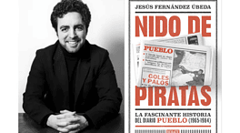 'Nido de piratas': la gloriosa canalla del diario 'Pueblo'