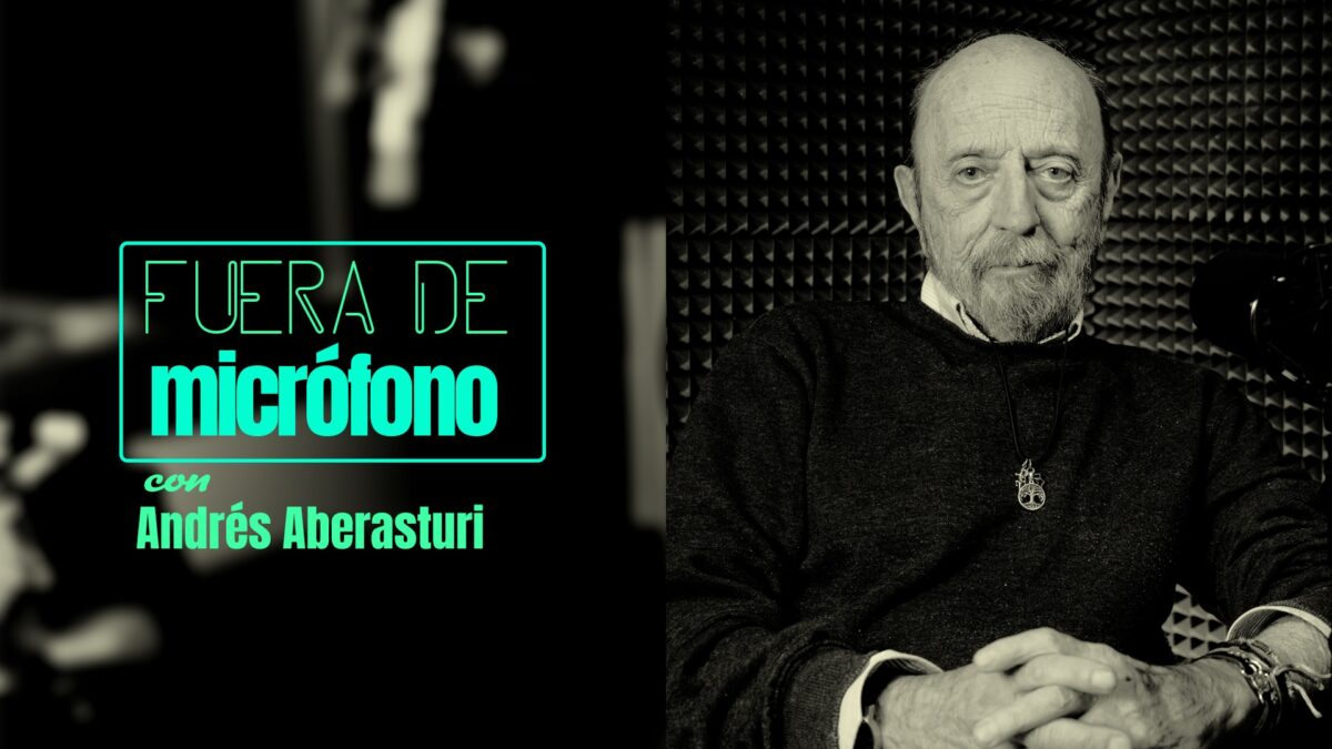 Fuera de micrófono con Andrés Aberasturi