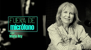 Fuera de micrófono con María Rey