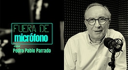 Fuera de micrófono: Pedro Pablo Parrado