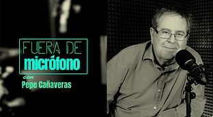 Fuera de micrófono con Pepe Cañaveras