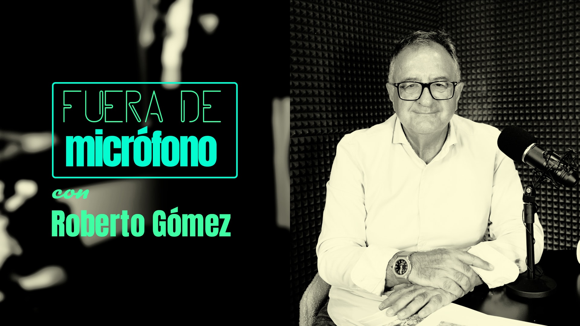 Fuera de micrófono | Roberto Gómez