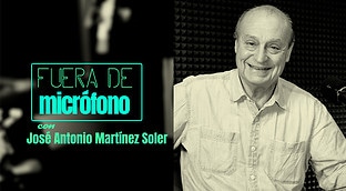 Fuera de micrófono con José Antonio Martínez Soler