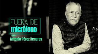 Fuera de micrófono con Antonio Pérez Henares