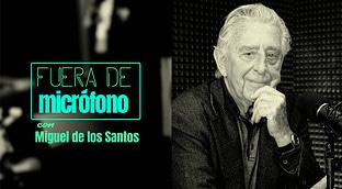 Fuera de micrófono con Miguel de los Santos