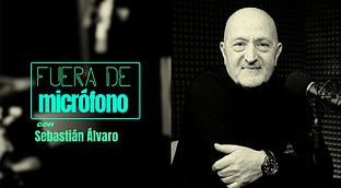 Fuera de micrófono con Sebastián Álvaro