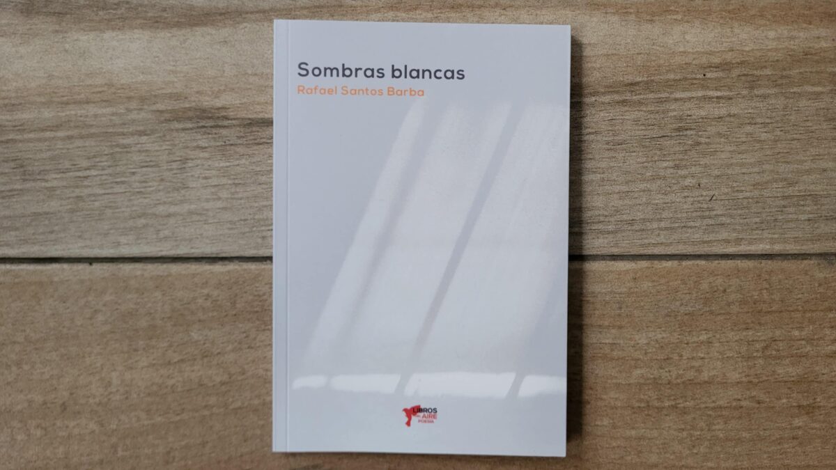 Una trascendencia natural: la poesía de Rafael Santos Barba