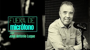 Fuera de micrófono con José Antonio Luque