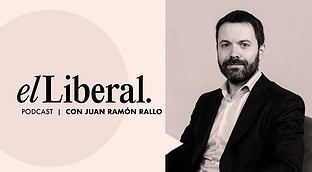 El podcast de El Liberal con Juan Ramón Rallo