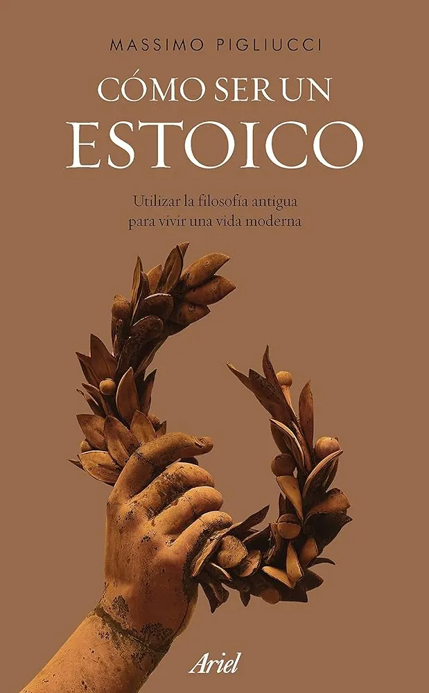 Portada del libro 'Como ser un estoico', de Massimo Pigliucci. Amazon.es