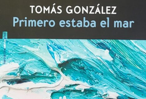 Primero estaba el mar: otra clase magistral de Tomás González