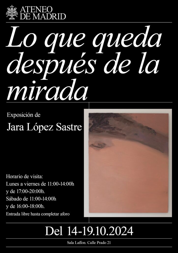 Cartel de la exposición Lo que queda después de la mirada de Jara López Sastre. 