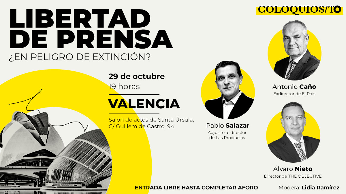 THE OBJECTIVE organiza este martes en Valencia un coloquio sobre la libertad de prensa