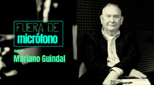 VIDEO | Fuera de micrófono con Mariano Guindal