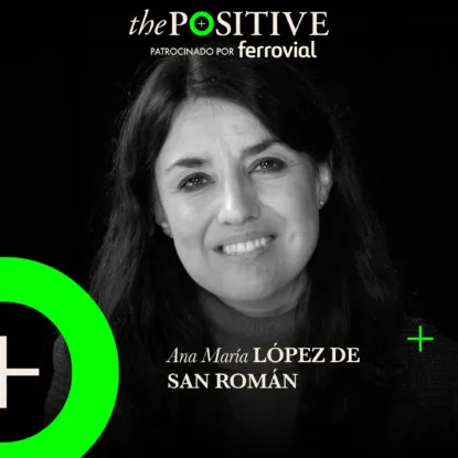 Podcast | Ana María López de San Román en The Positive