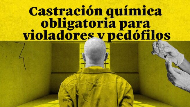 ¿Castración química para delincuentes sexuales?