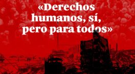 «Derechos humanos, sí, pero para todos»