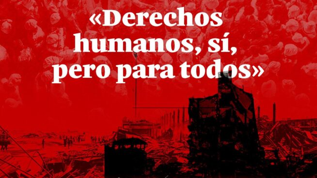 «Derechos humanos, sí, pero para todos»