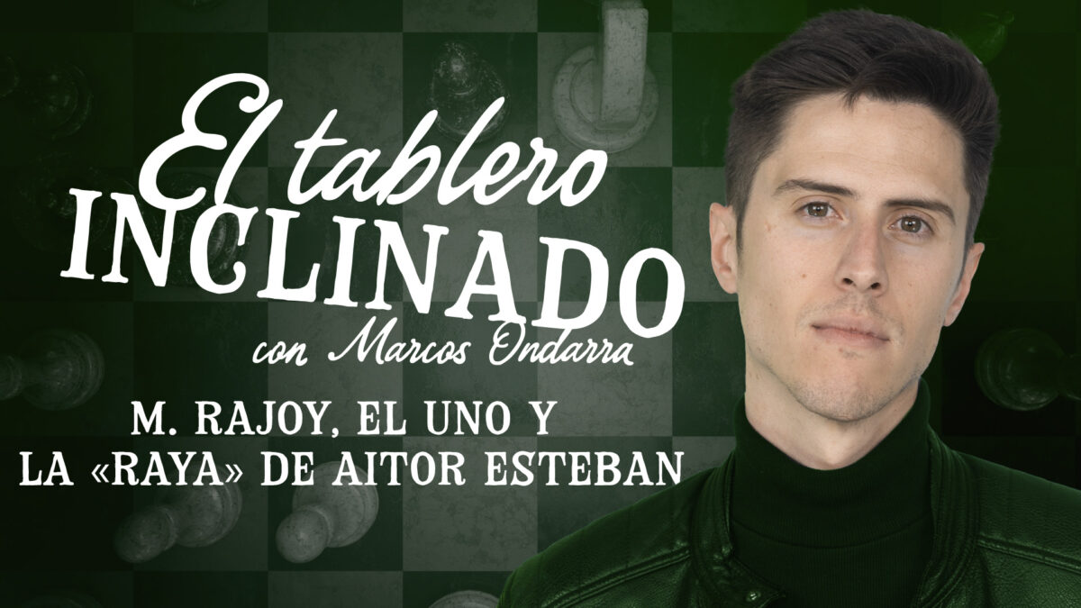 M. Rajoy, el 'uno' y la «raya» de Aitor Esteban