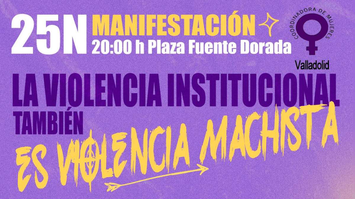 Desde la Coordinadora de Mujeres de Valladolid critican el aumento de la violencia institucional