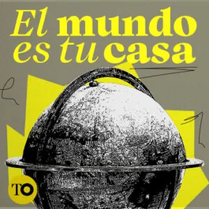 El mundo es tu casa