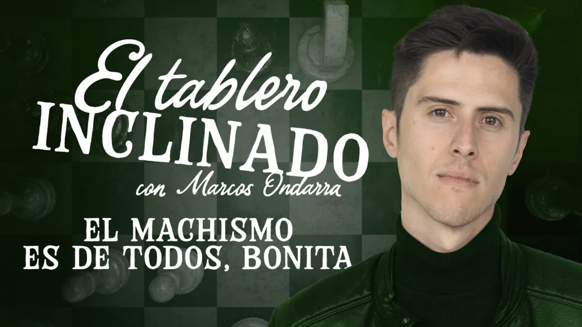 El machismo es de todos, bonita