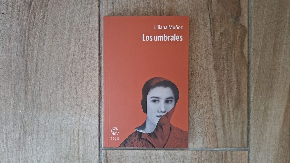 En «Los umbrales» de Liliana Muñoz