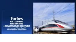 Los 12 gigantes de la infraestructura ferroviaria global, según el ránking ‘Forbes’