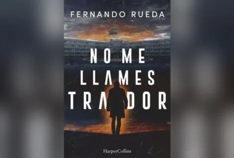 ‘No me llames traidor’, el agente doble y las tres verdades