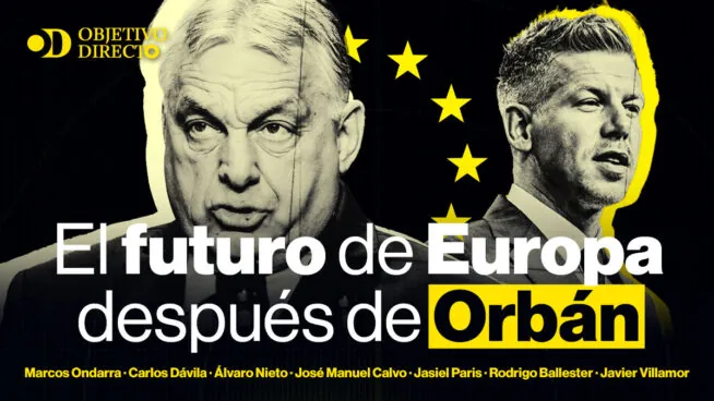 VÍDEO | OBJETIVO DIRECTO | El futuro de Europa después de Orbán
