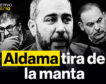 Aldama tira de la manta