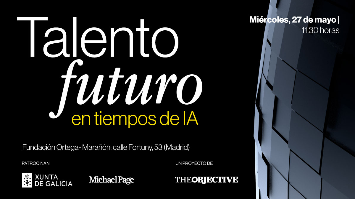 THE OBJECTIVE organiza en Madrid un foro sobre el futuro del talento en la era de la IA