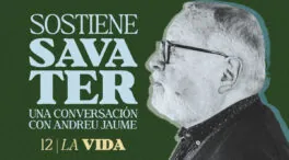 VÍDEO | Sostiene Savater (XII) | La vida