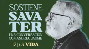 VÍDEO | Sostiene Savater (XII) | La vida
