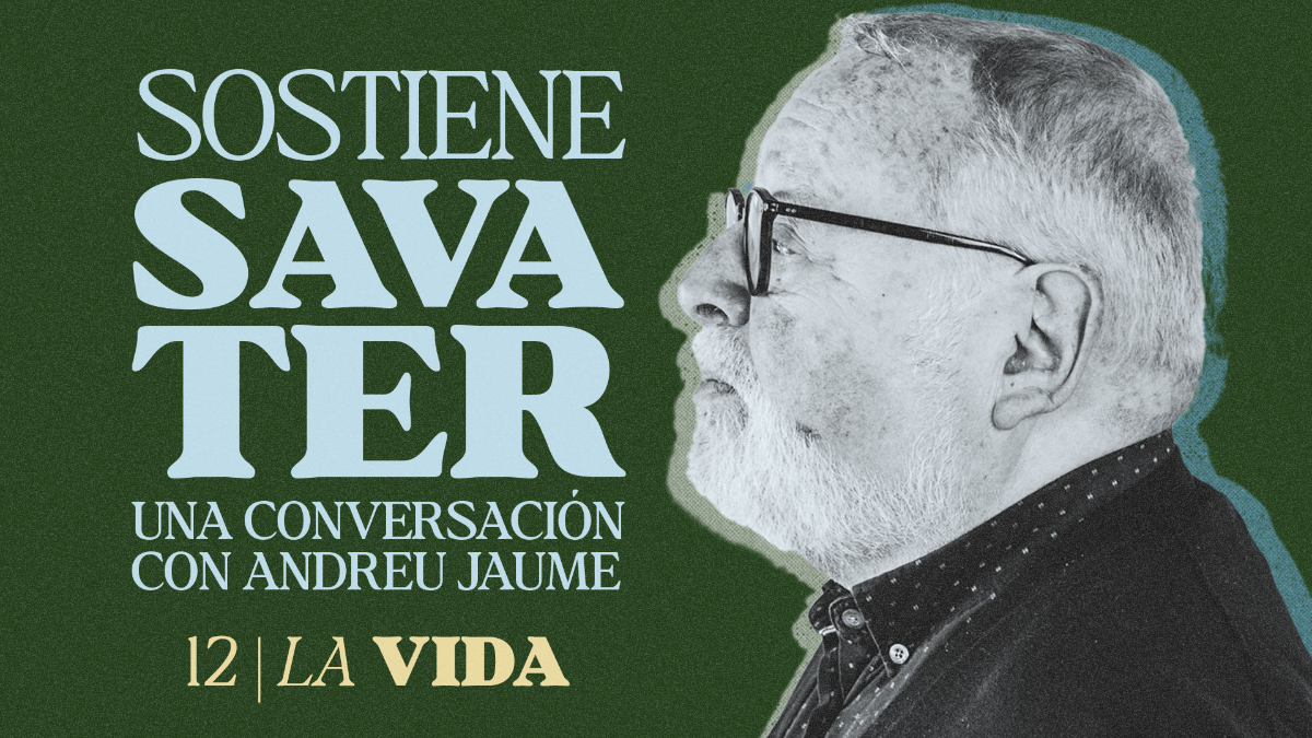 VÍDEO | Sostiene Savater (XII) | La vida