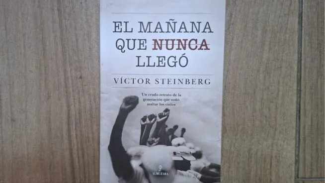 El mañana que nunca llegó, de Víctor Steinberg