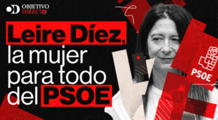VÍDEO | Leire Díez, la mujer para todo del PSOE OBJETIVO DIRECTO