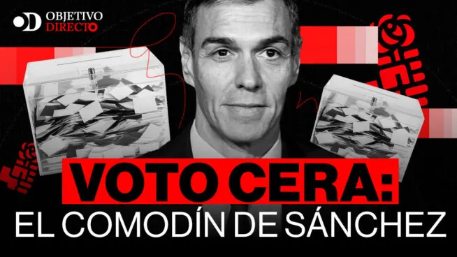 VÍDEO | Voto CERA: el comodín de Sánchez | OBJETIVO DIRECTO