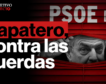 Zapatero, contra las cuerdas